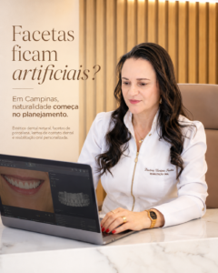 Dra. Clarissa Freitas avaliando facetas de porcelana em Campinas com foco em durabilidade, naturalidade e manutenção do sorriso.